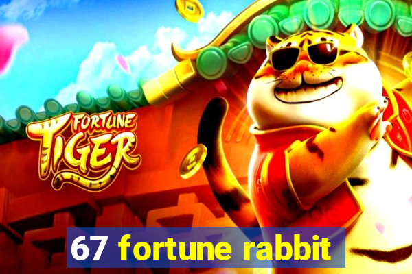 67 fortune rabbit